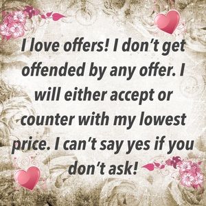 I ❤️ offers! Don’t be shy!